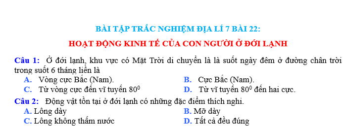 BÀI TẬP TRẮC NGHIỆM ĐỊA LÍ 7 BÀI 22: HOẠT ĐỘNG KINH TẾ CỦA CON NGƯỜI Ở ĐỚI LẠNH