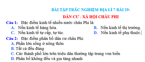 BÀI TẬP TRẮC NGHIỆM ĐỊA LÍ 7 BÀI 29: DÂN CƯ - XÃ HỘI CHÂU PHI