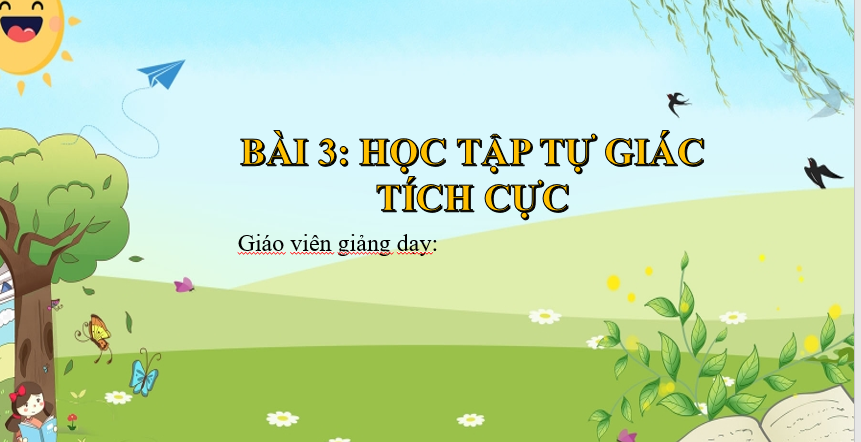 GIÁO ÁN PP GD.CD LỚP 7 HỌC TẬP TỰ GIÁC TÍCH CỰC