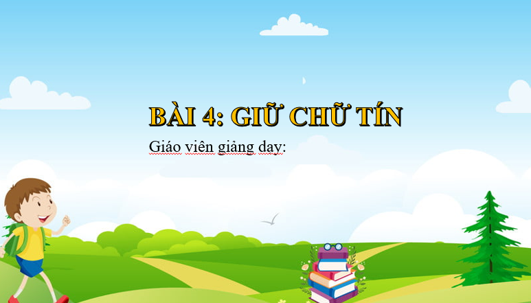 GIÁO ÁN PP GD.CD LỚP 7 GIỮ CHỮ TÍN