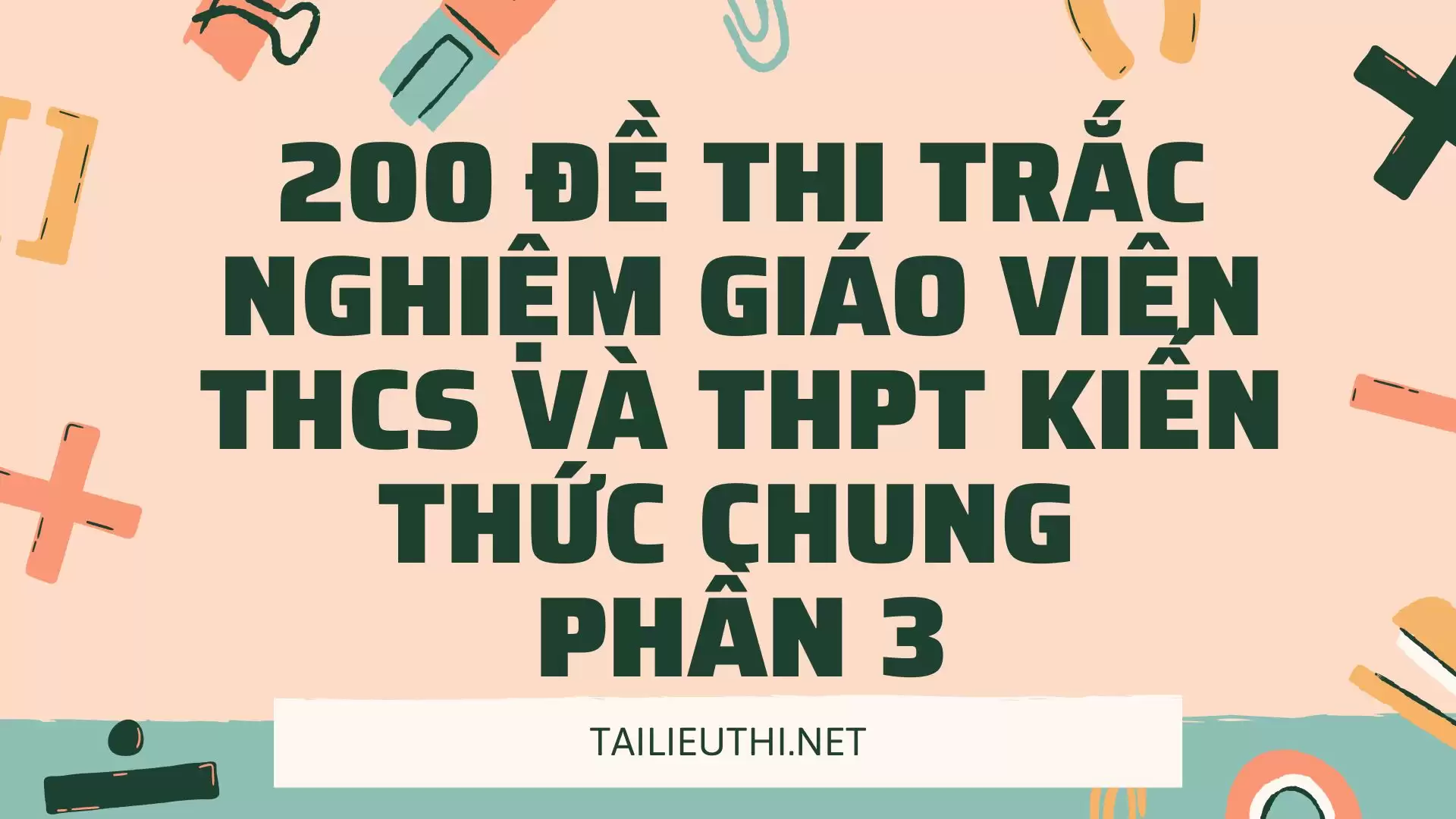 200 đề thi trắc nghiệm giáo viên THCS và THPT Phần 3