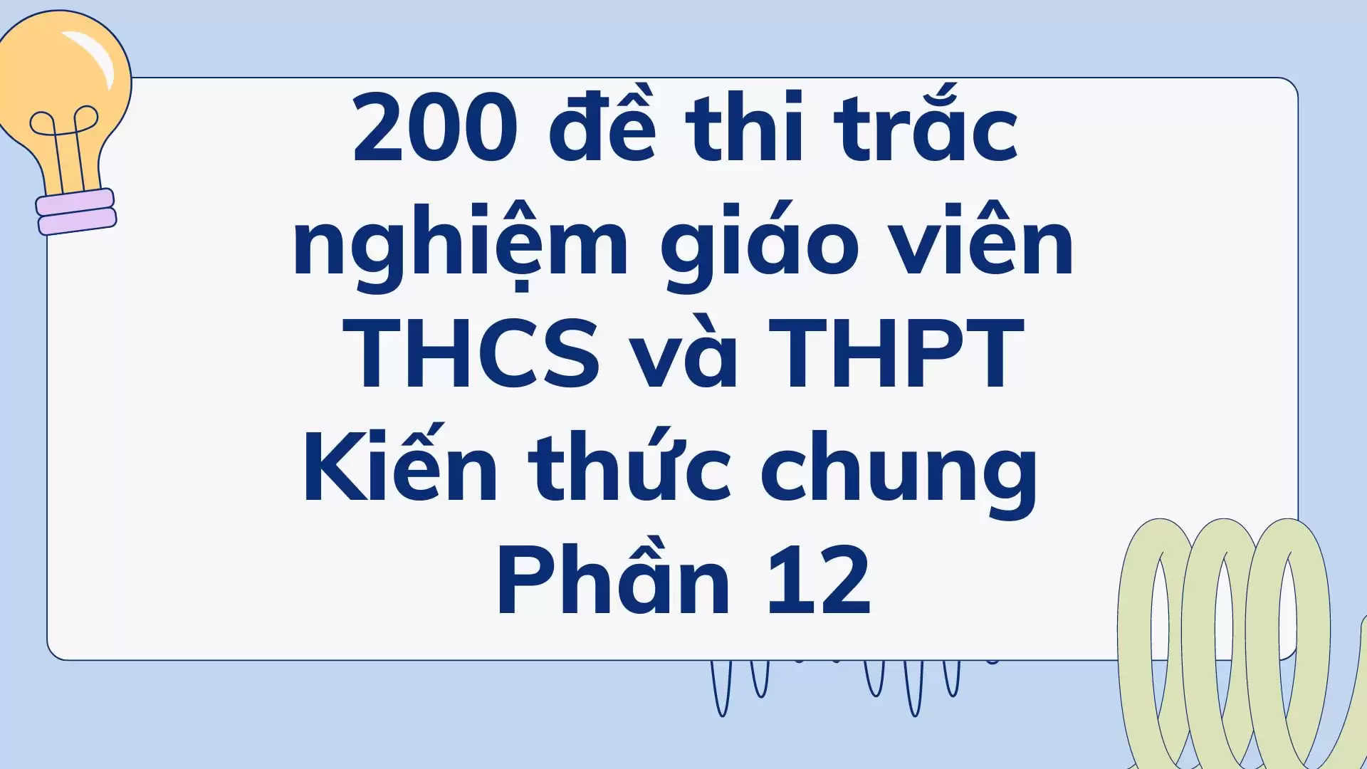 200 đề thi trắc nghiệm giáo viên THCS và THPT Phần 12