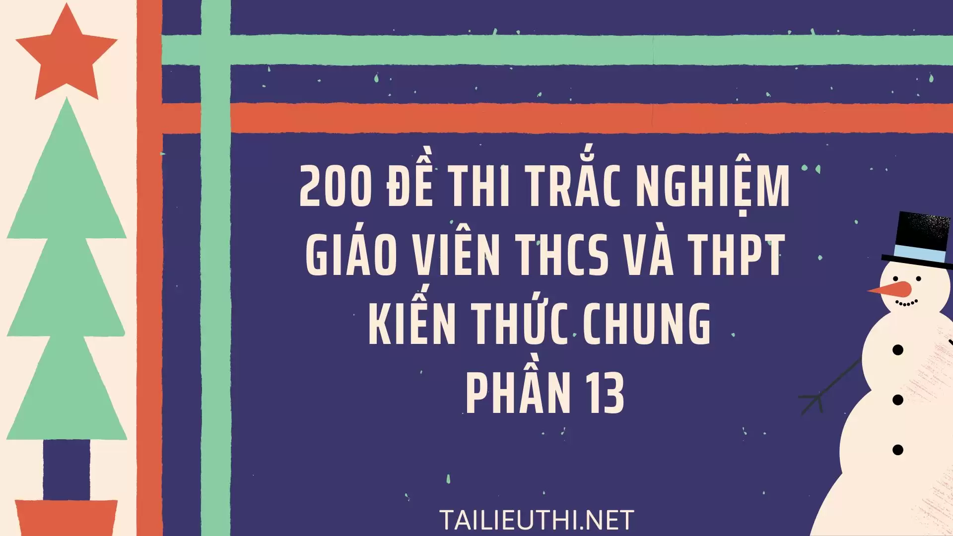 200 đề thi trắc nghiệm giáo viên THCS và THPT Phần 13