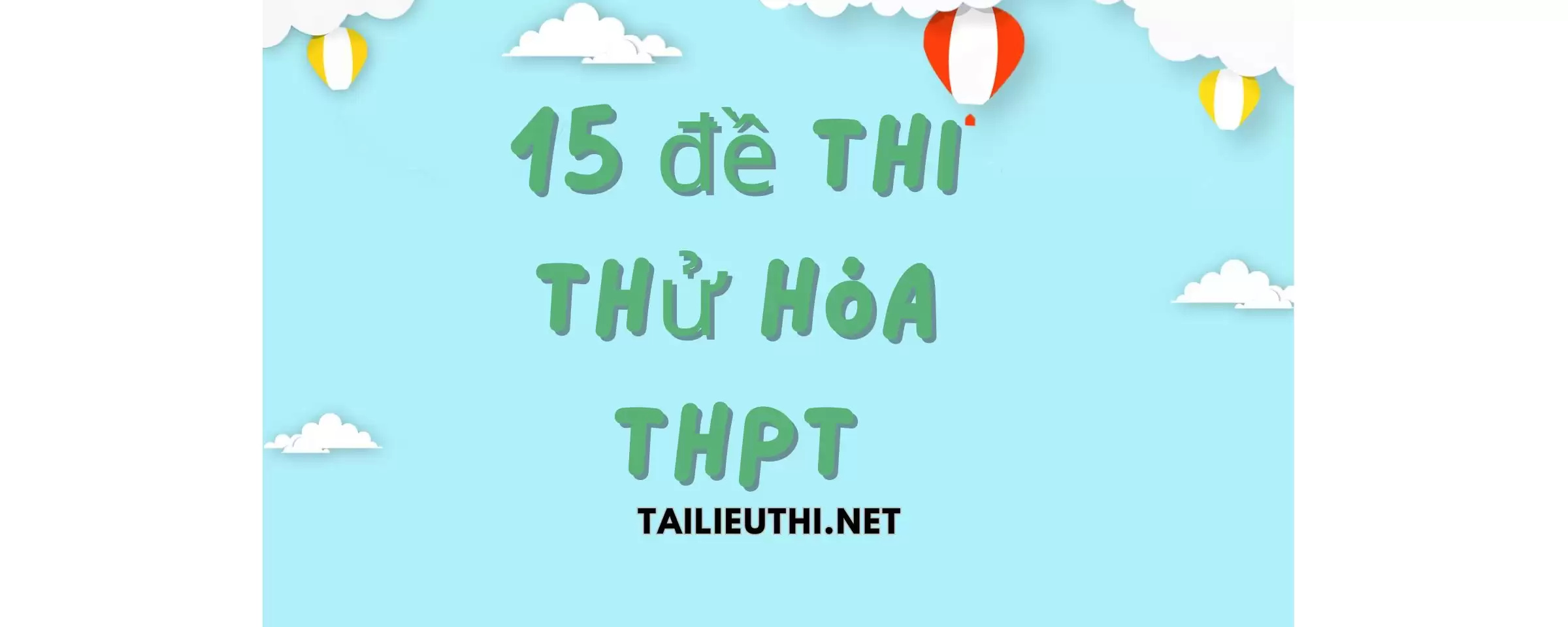 15 đề thi thử môn Hóa.