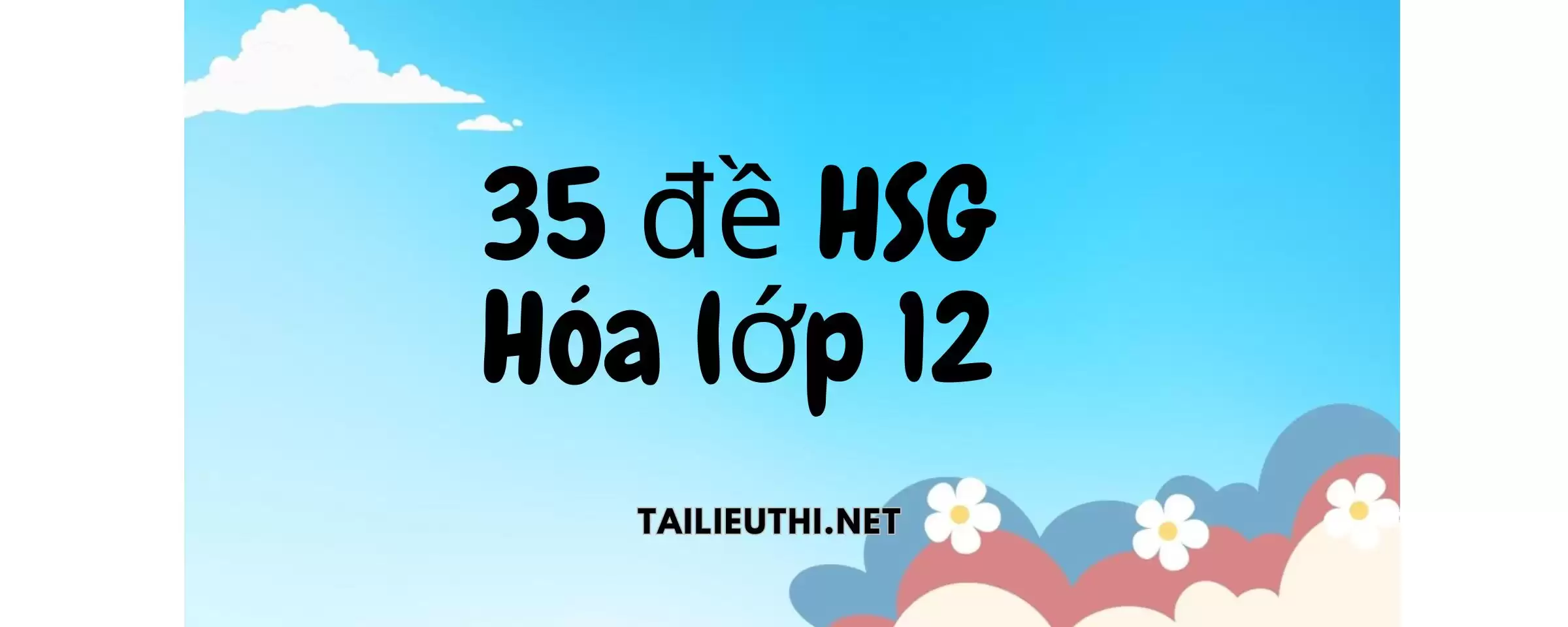 35 đề thi HSG hóa lớp 12.