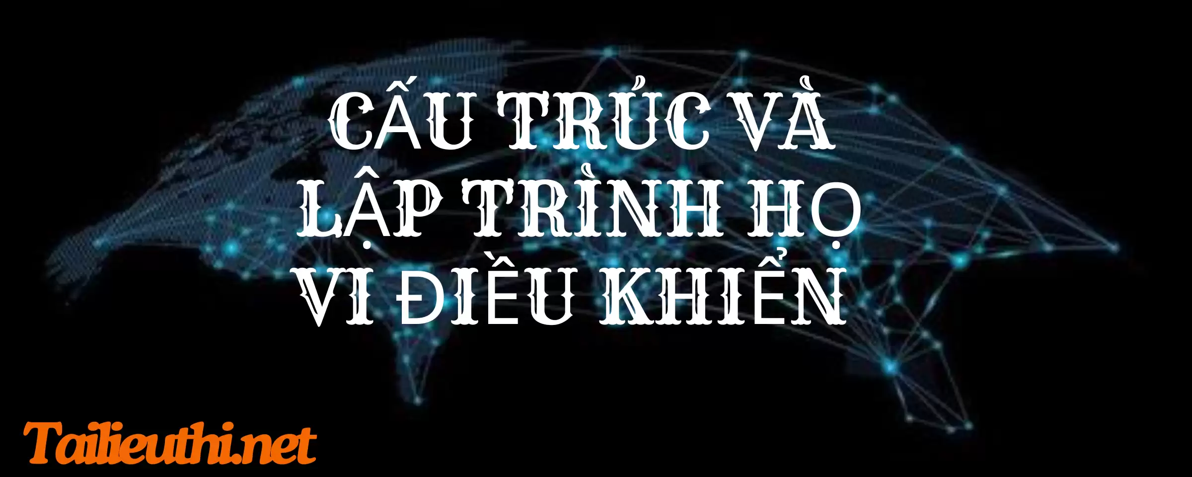 Cấu trúc và lập trình họ vi điều khiển 8051