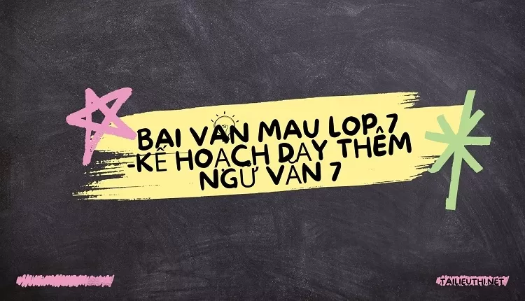 bai van mau lop 7 -KẾ HOẠCH DẠY THÊM NGỮ VĂN 7