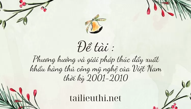 xuất khẩu hàng thủ công mỹ nghệ của Việt Nam thời kỳ 2001-2010