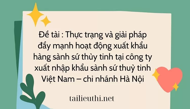 xuất nhập khẩu sành sứ thuỷ tinh Việt Nam – chi nhánh Hà Nội