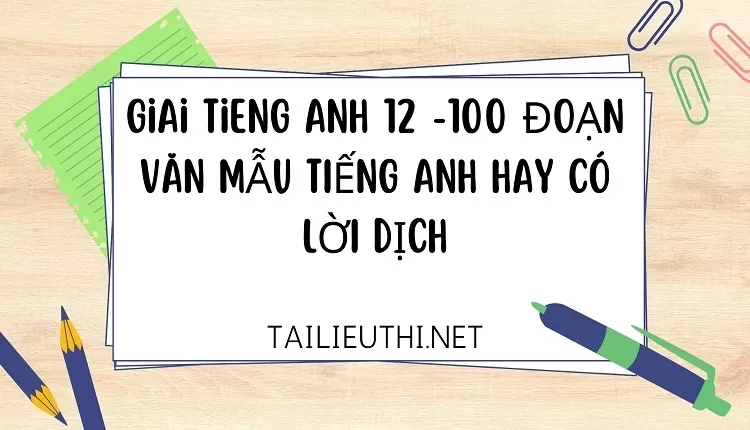 100 ĐOẠN VĂN MẪU TIẾNG ANH HAY CÓ LỜI DỊCH