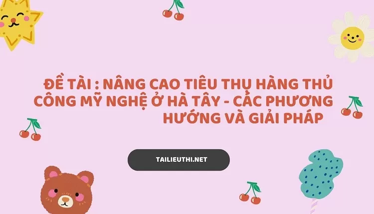 nâng cao tiêu thụ hàng thủ công mỹ nghệ ở hà tây