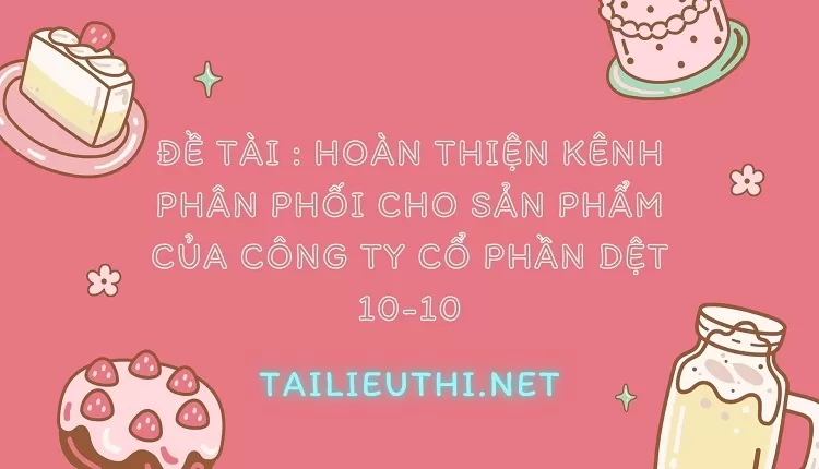 hoàn thiện kênh phân phối cho sản phẩm của công ty