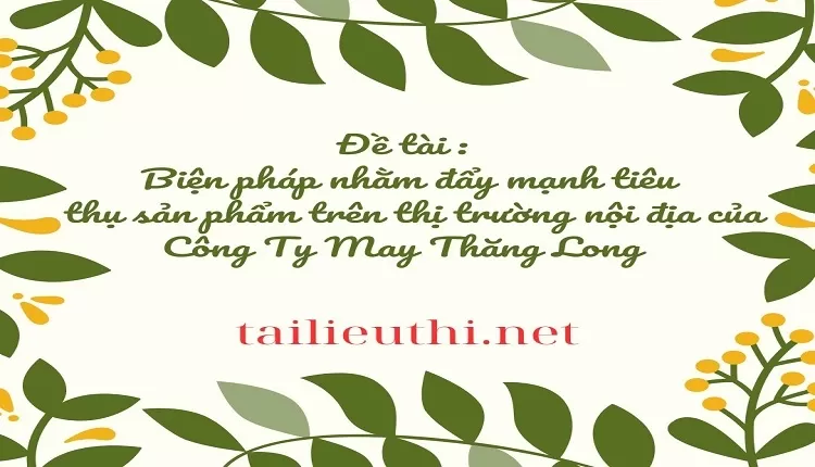 đẩy mạnh tiêu  thụ sản phẩm trên thị trường nội địa