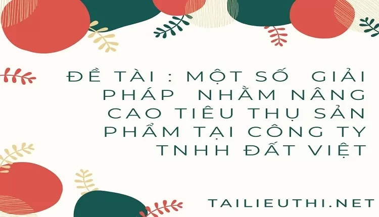 một số  giải pháp  nhằm nâng cao tiêu thụ sản phẩm