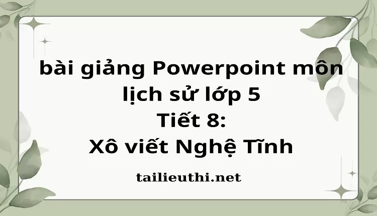 Tiết 8:Xô viết Nghệ Tĩnh