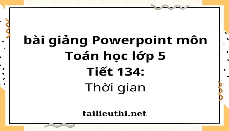 Tiết 134:Thời gian