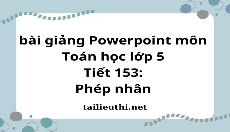 Tiết 153:Phép nhân