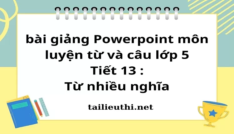 Tiết 13 :Từ nhiều nghĩa