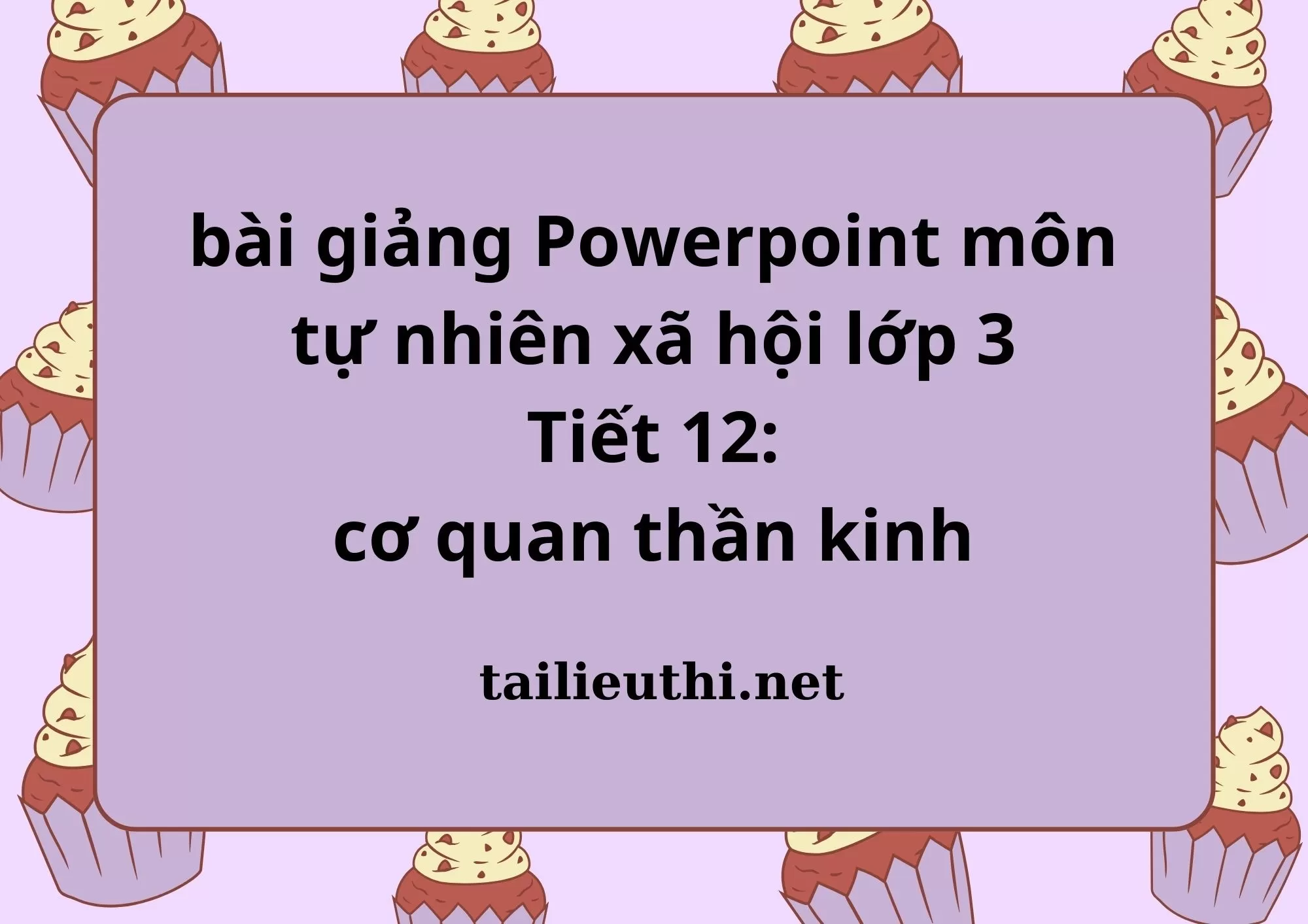 Tiết 12: cơ quan thần kinh