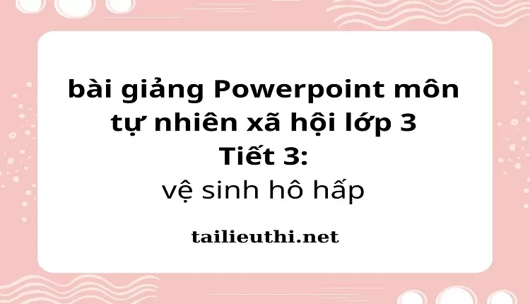 Tiết 3: vệ sinh hô hấp