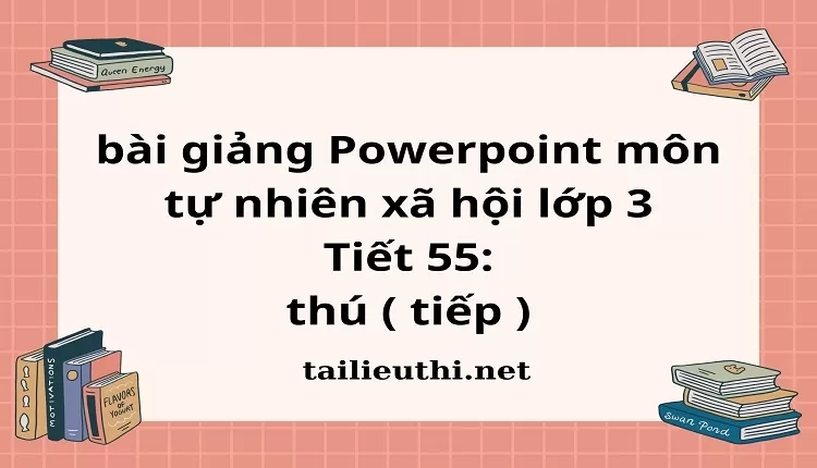 Tiết 55: thú ( tiếp )