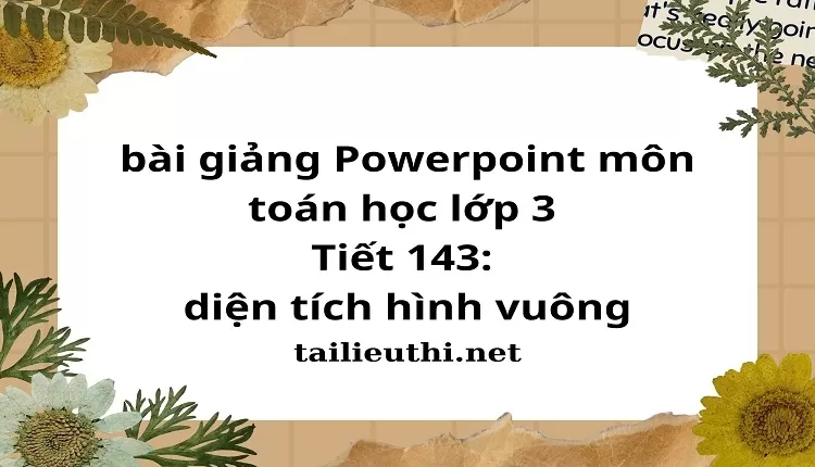 Tiết 143: diện tích hình vuông