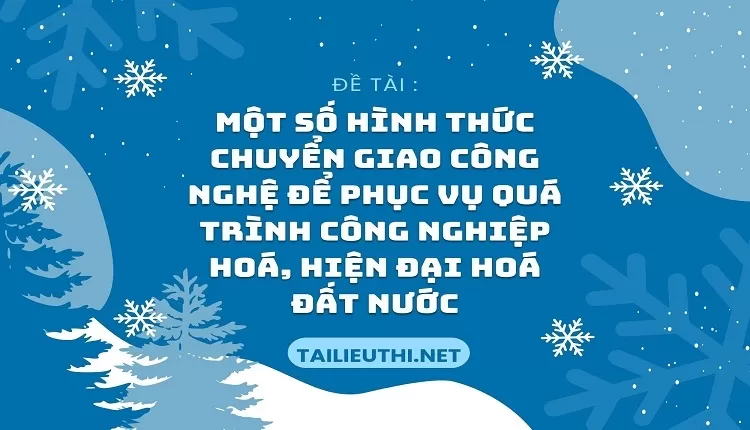 phục vụ quá trình công nghiệp hoá, hiện đại hoá đất nước...