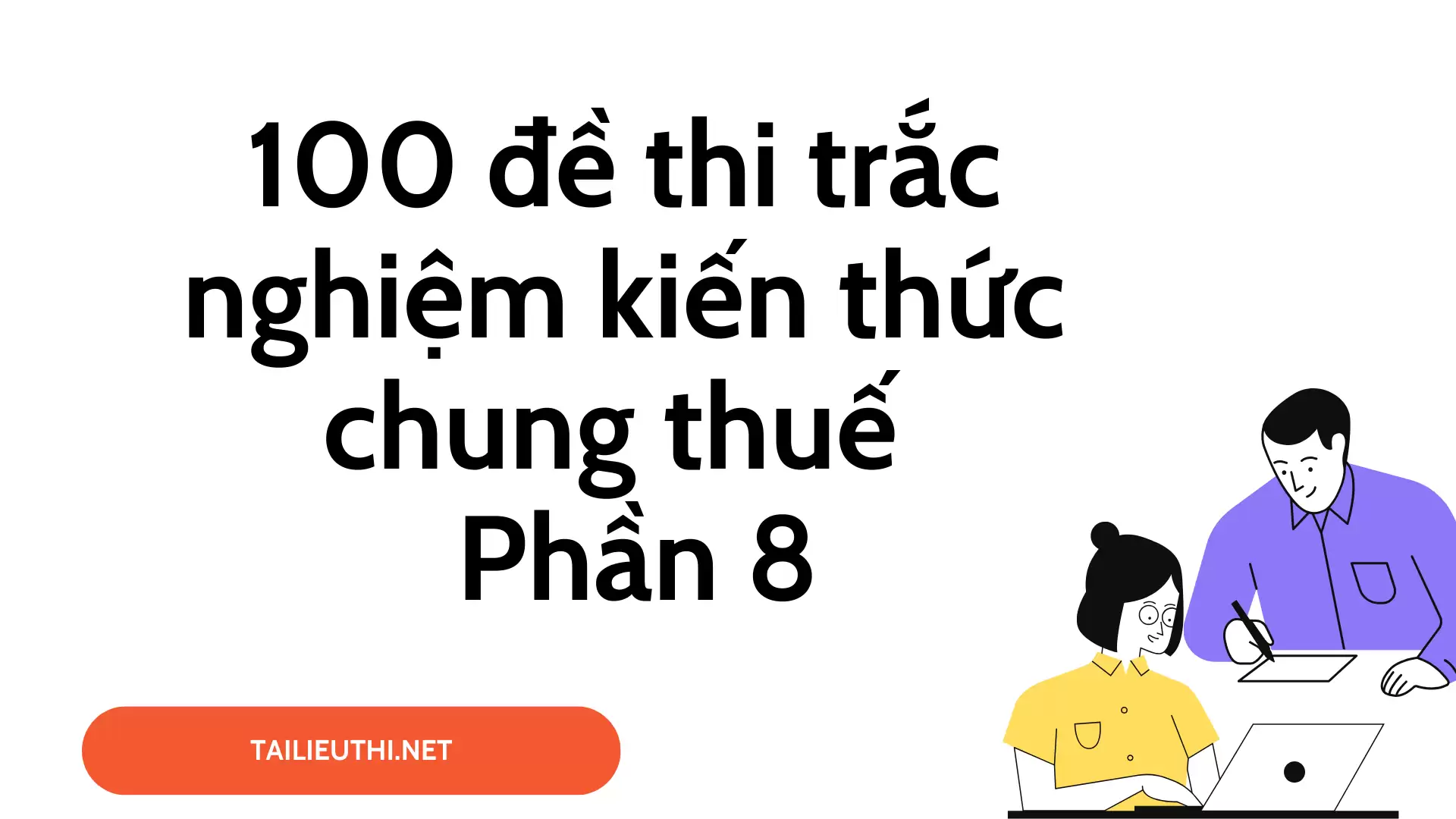 100 đề thi trắc nghiệm kiến thức chung thuế   Phần 8