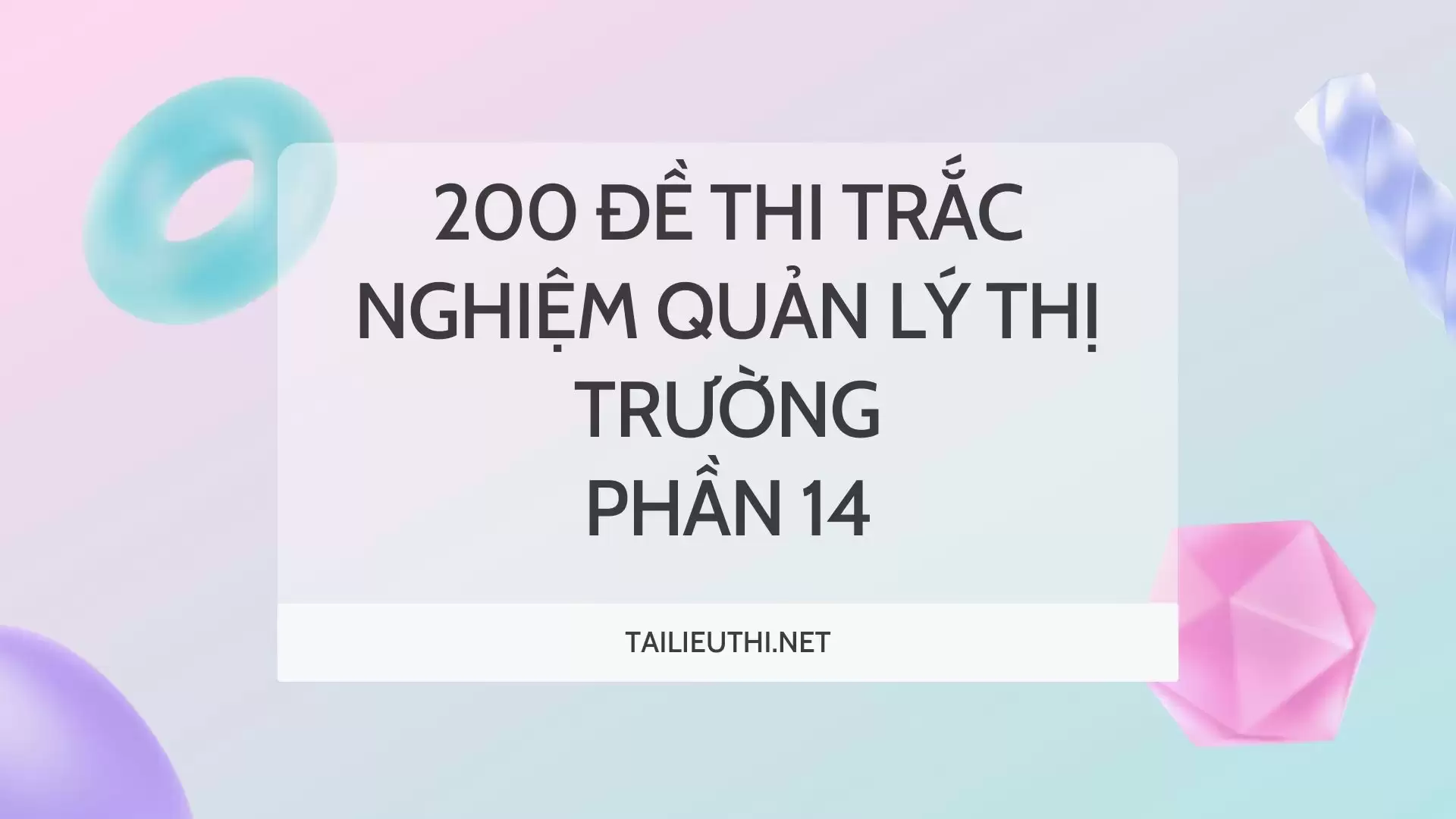 200 đề thi  trắc nghiệm quản lý thị trường Phần 14