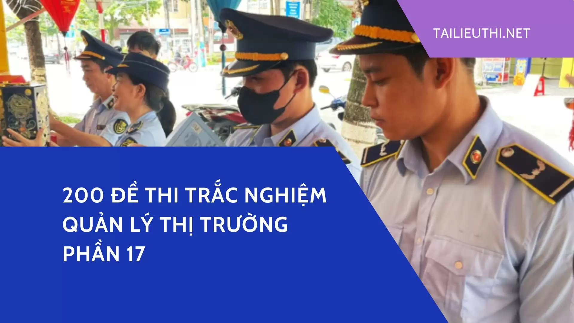 200 đề thi  trắc nghiệm quản lý thị trường Phần 17