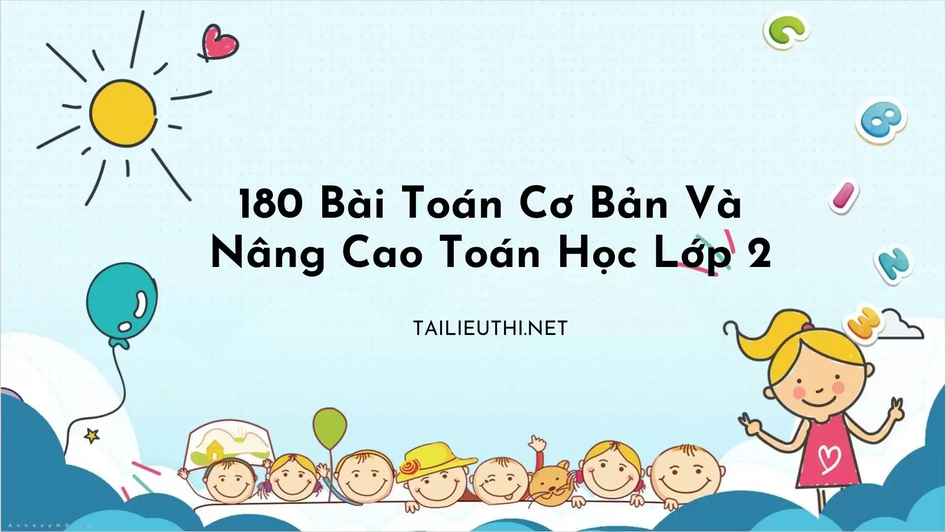 Bộ tài liệu 180 bài toán cơ bản và nâng cao lớp 2