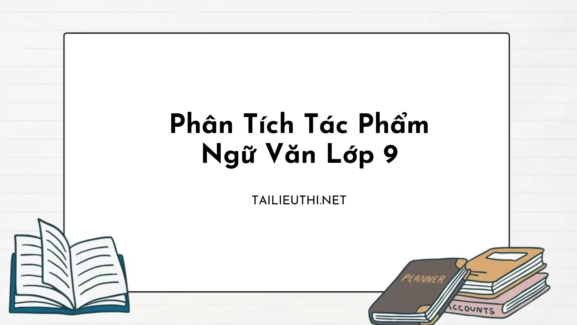 PHÂN TÍCH TÁC PHẨM NGỮ VĂN 9-HAY