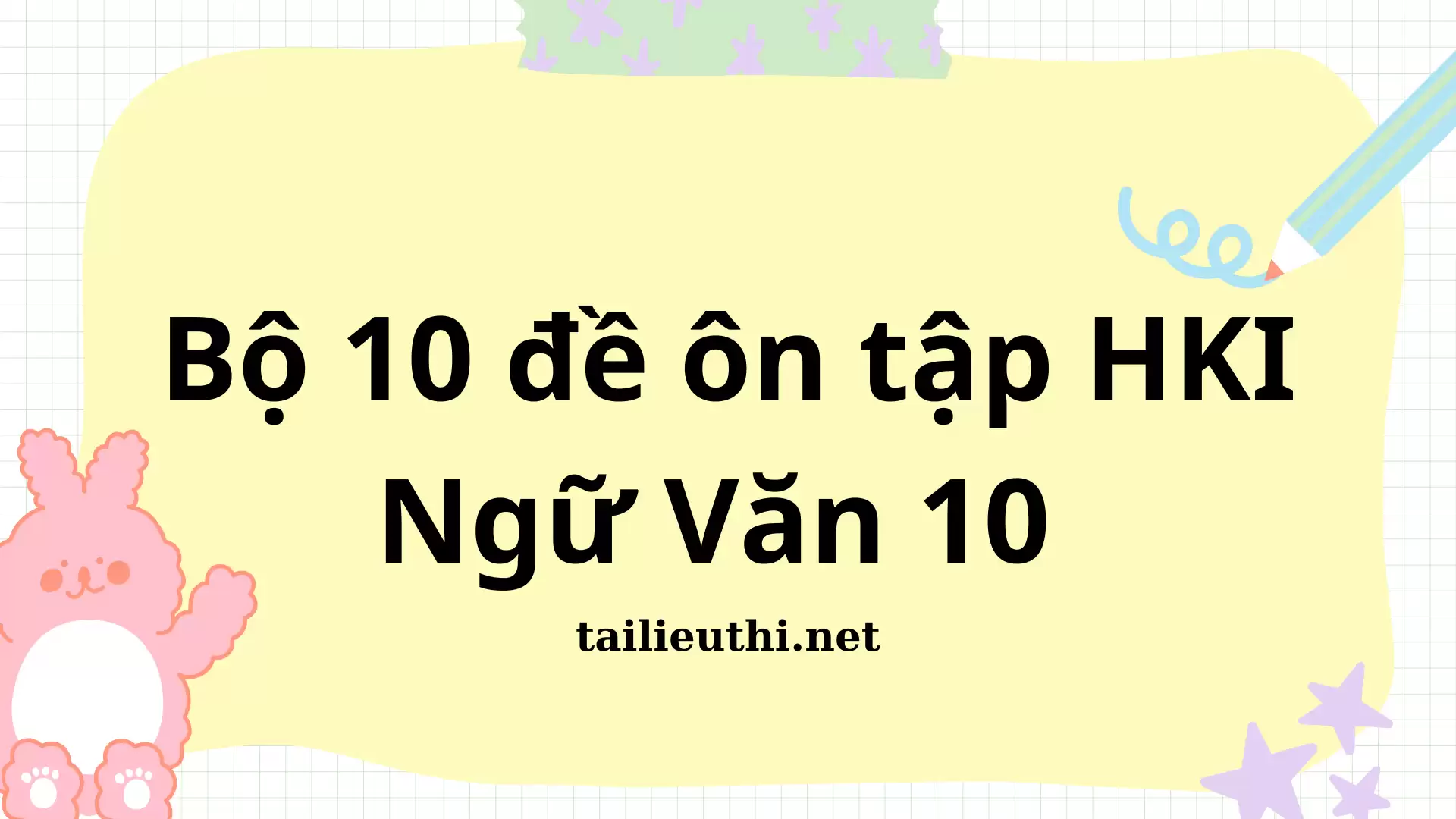 BỘ 10 ĐỀ ÔN TẬP HKI NGỮ VĂN 10