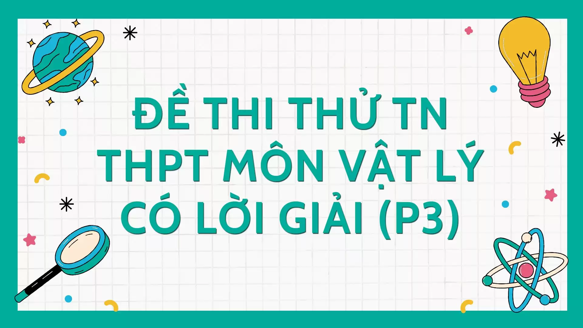 Đề thi thử Vật lý tốt nghiệp THPT có lời giải (P3)