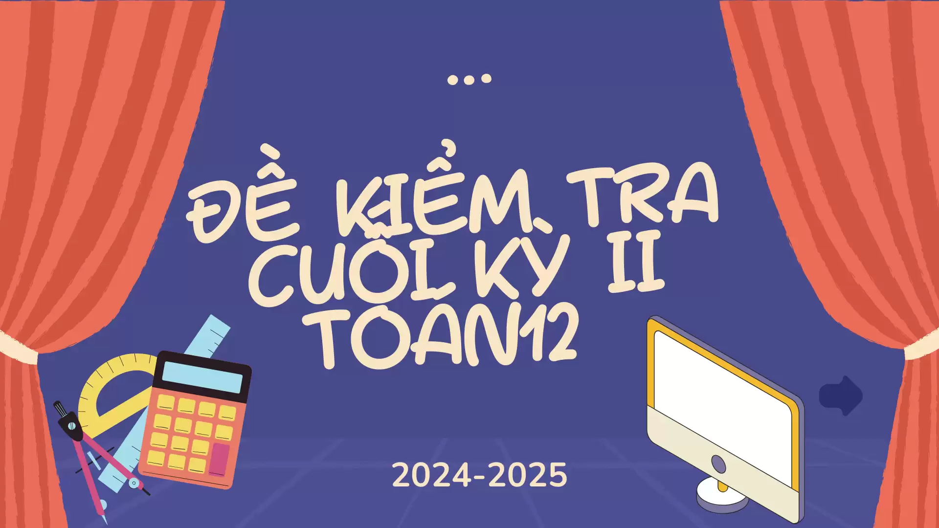 ĐỀ KIỂM TRA CUỐI KỲ II TOÁN 12 (có đáp án)