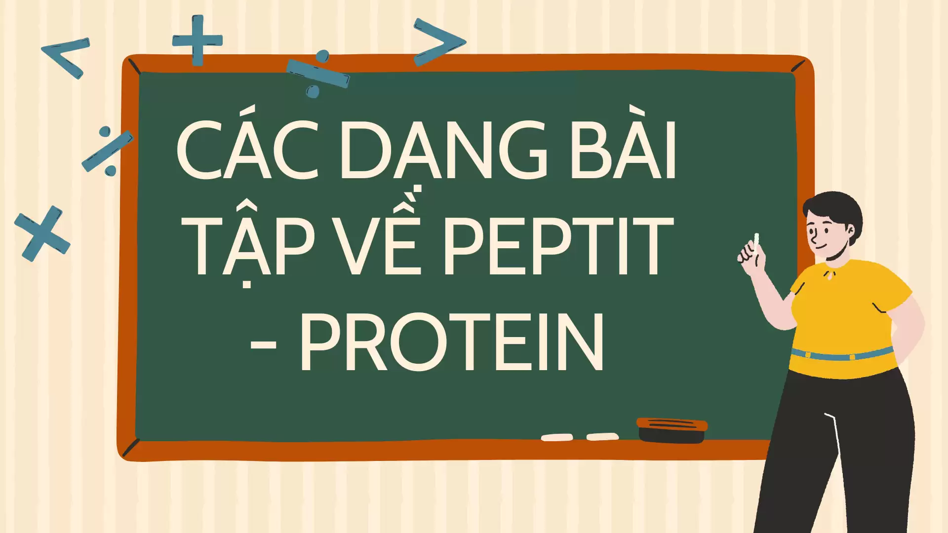 CÁC DẠNG BÀI TẬP VỀ PEPTIT - PROTEIN