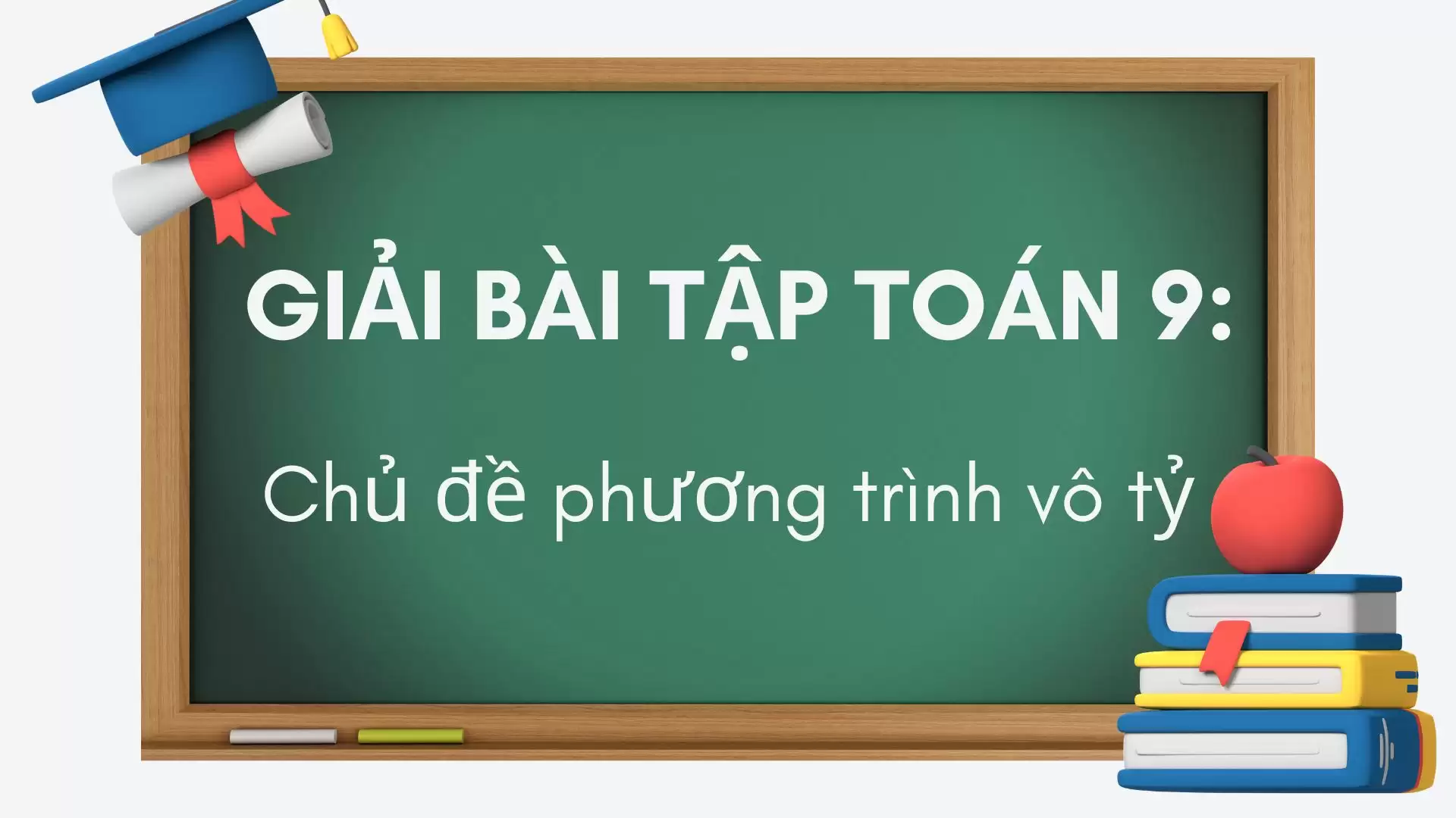 Giải bài tập toán lop 9 chủ đề: Phương trình vô tỷ