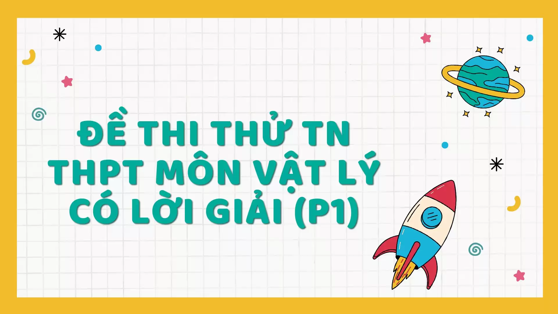 ĐỀ THI THỬ VẬT LÝ TỐT NGHIỆP THPT CÓ LỜI GIẢI (P1)