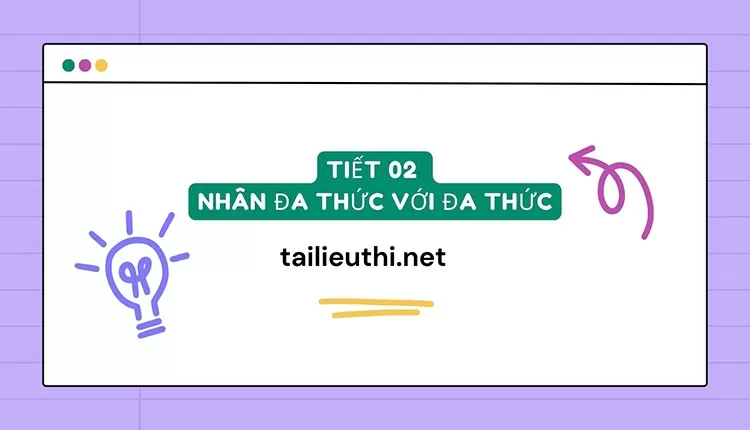 Bai giang Powerpoint Nhan Da thuc voi Da thuc | Tailieuthi.net