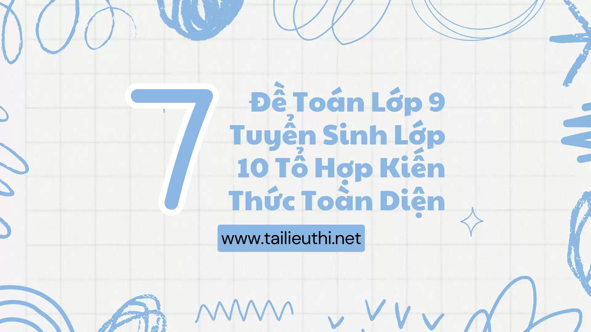 Bộ 7+ Đề Toán Tuyển Sinh Vào Lớp 10 Tổ Hợp Kiến Thức Toàn Diện