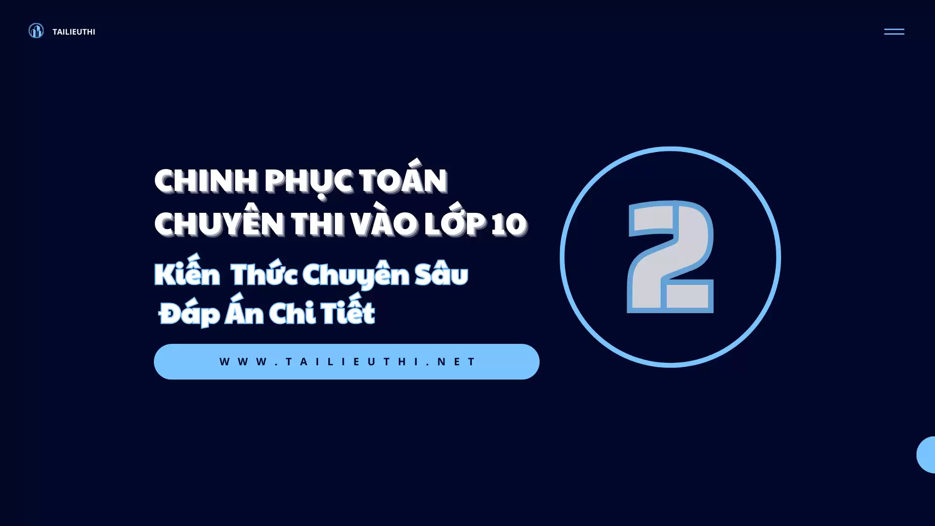 [P2] Chinh Phục Toán Chuyên Thi Vào Lớp 10 - Đề Thi Chuyên Sâu, Đáp Án Chi Tiết!