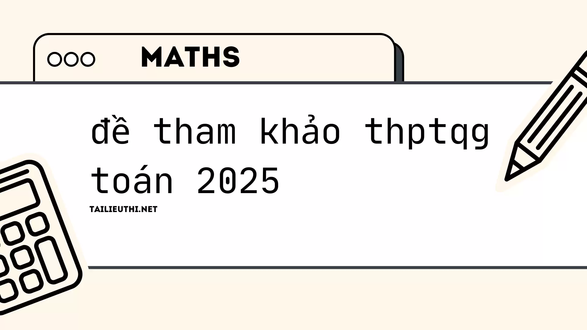 Bộ đề tham khảo thptqg toán 2025 có đáp án