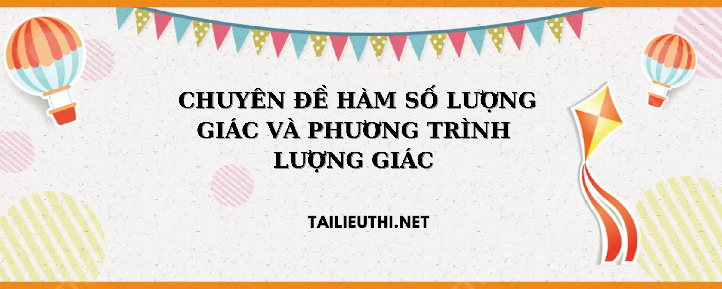 CHUYÊN ĐỀ HÀM SỐ LƯỢNG GIÁC VÀ PHƯƠNG TRÌNH LƯỢNG GIÁC