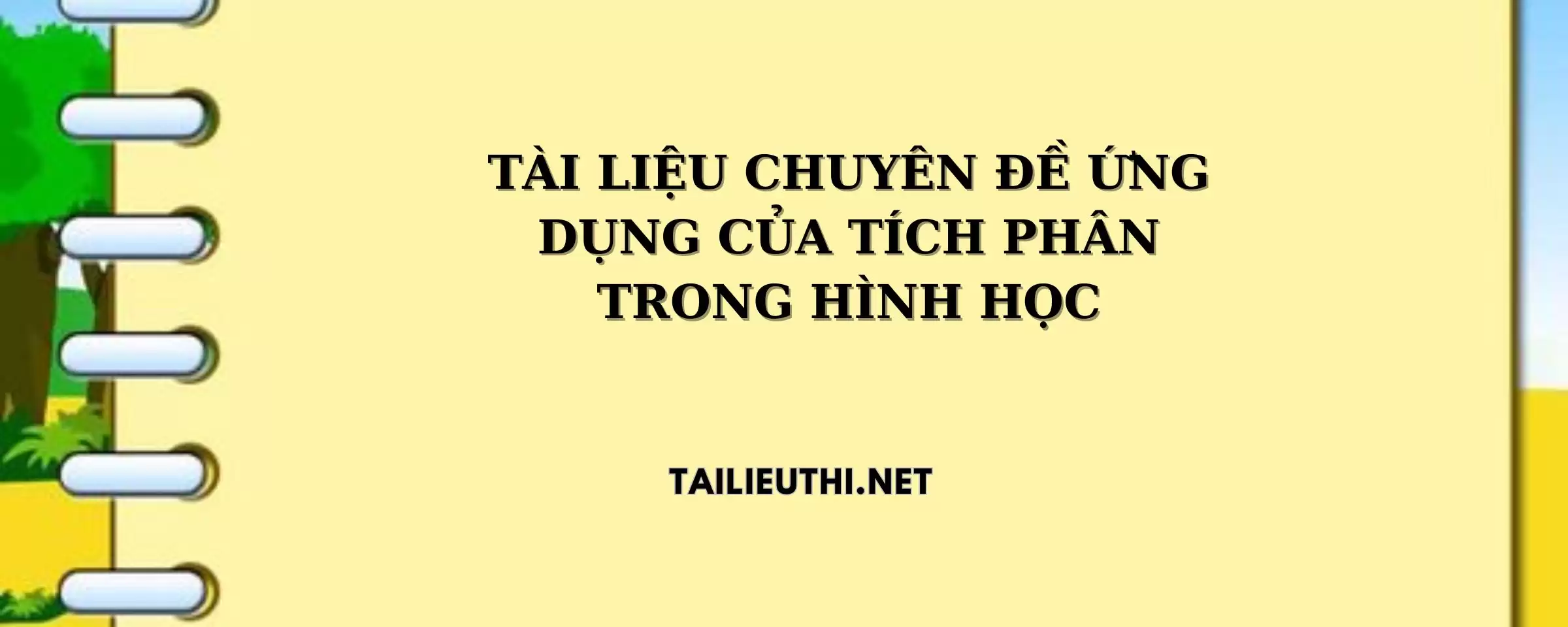 TÀI LIỆU CHUYÊN ĐỀ ỨNG DỤNG CỦA TÍCH PHÂN TRONG HÌNH HỌC