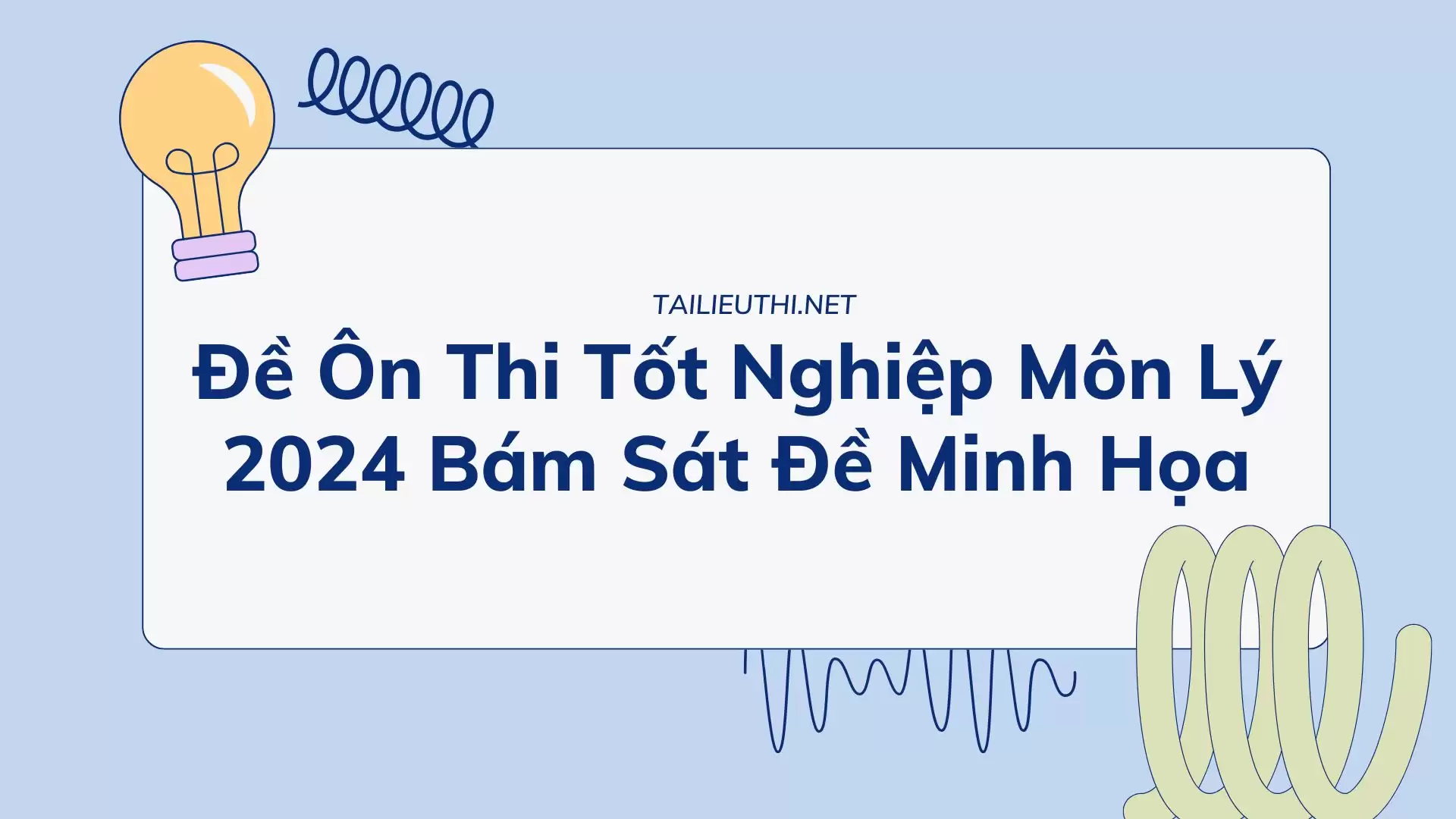 Đề Ôn Thi Tốt Nghiệp Môn Lý 2024 Bám Sát Đề Minh Họa