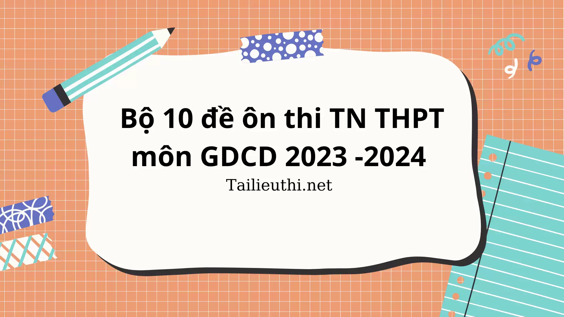 BỘ 10 ĐỀ ÔN THI TN THPT 2024 MÔN GDCD - PHÁT TRIỂN ĐỀ MINH HỌA