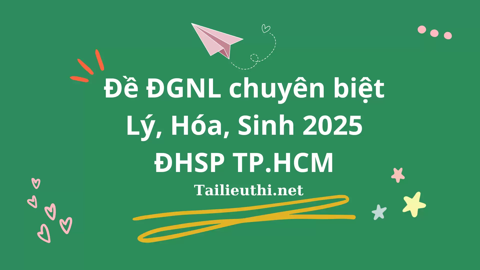 ĐỀ ĐGNL CHUYÊN BIỆT LÝ HÓA SINH - ĐHSP TPHCM 2025 (có đáp án)