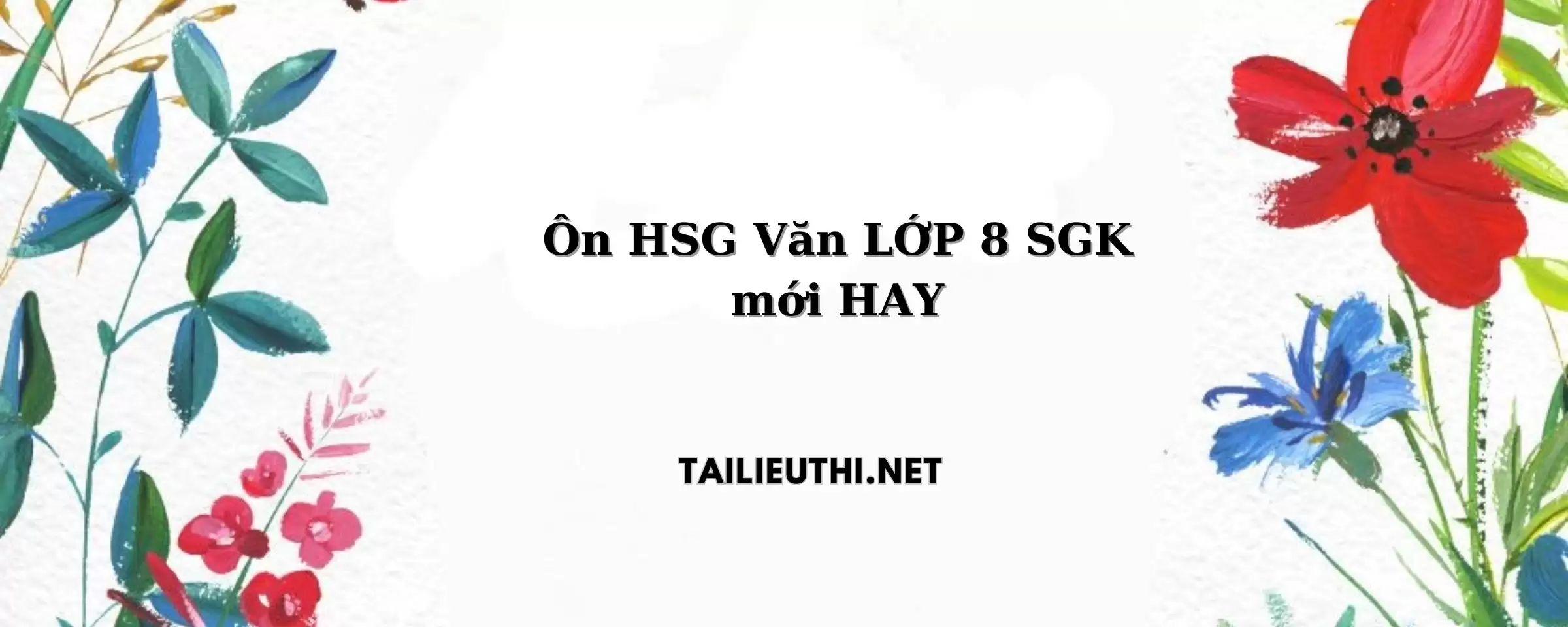 Ôn HSG Văn LỚP 8 SGK mới HAY