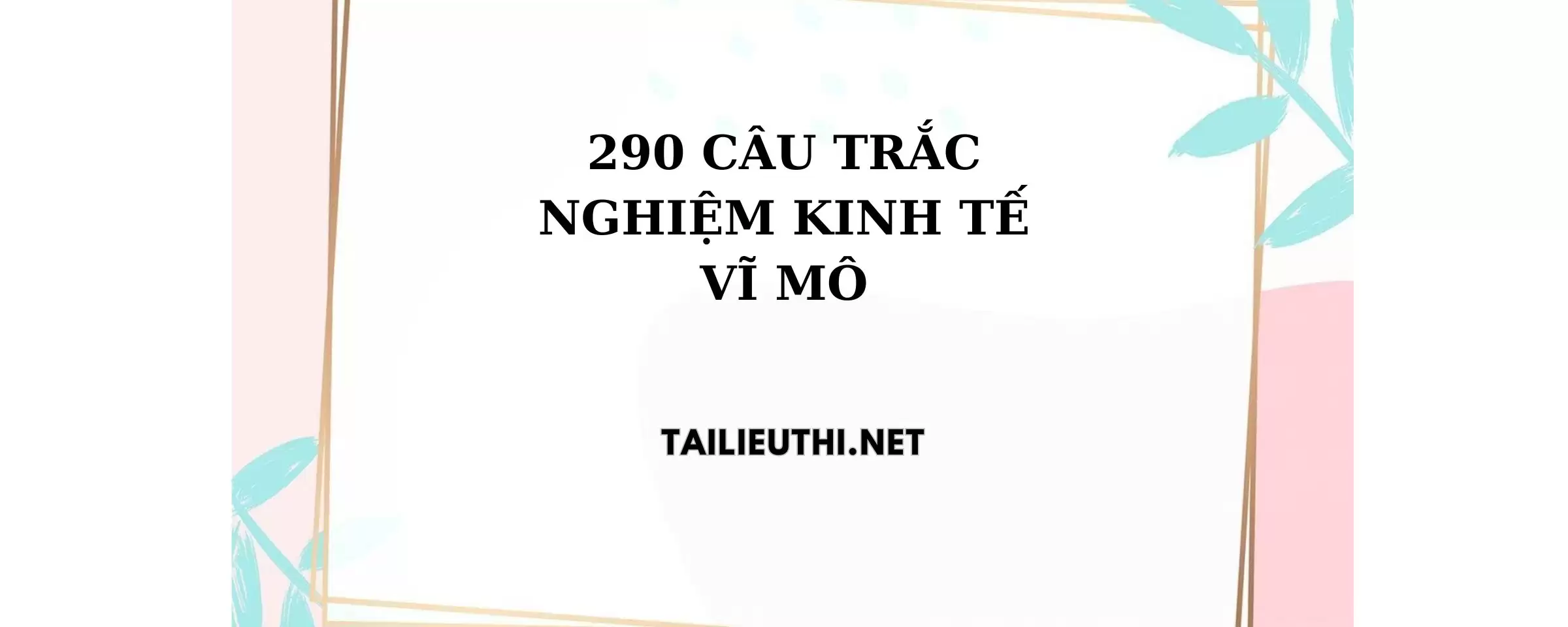 290 câu trắc nghiệm kinh tế vĩ mô