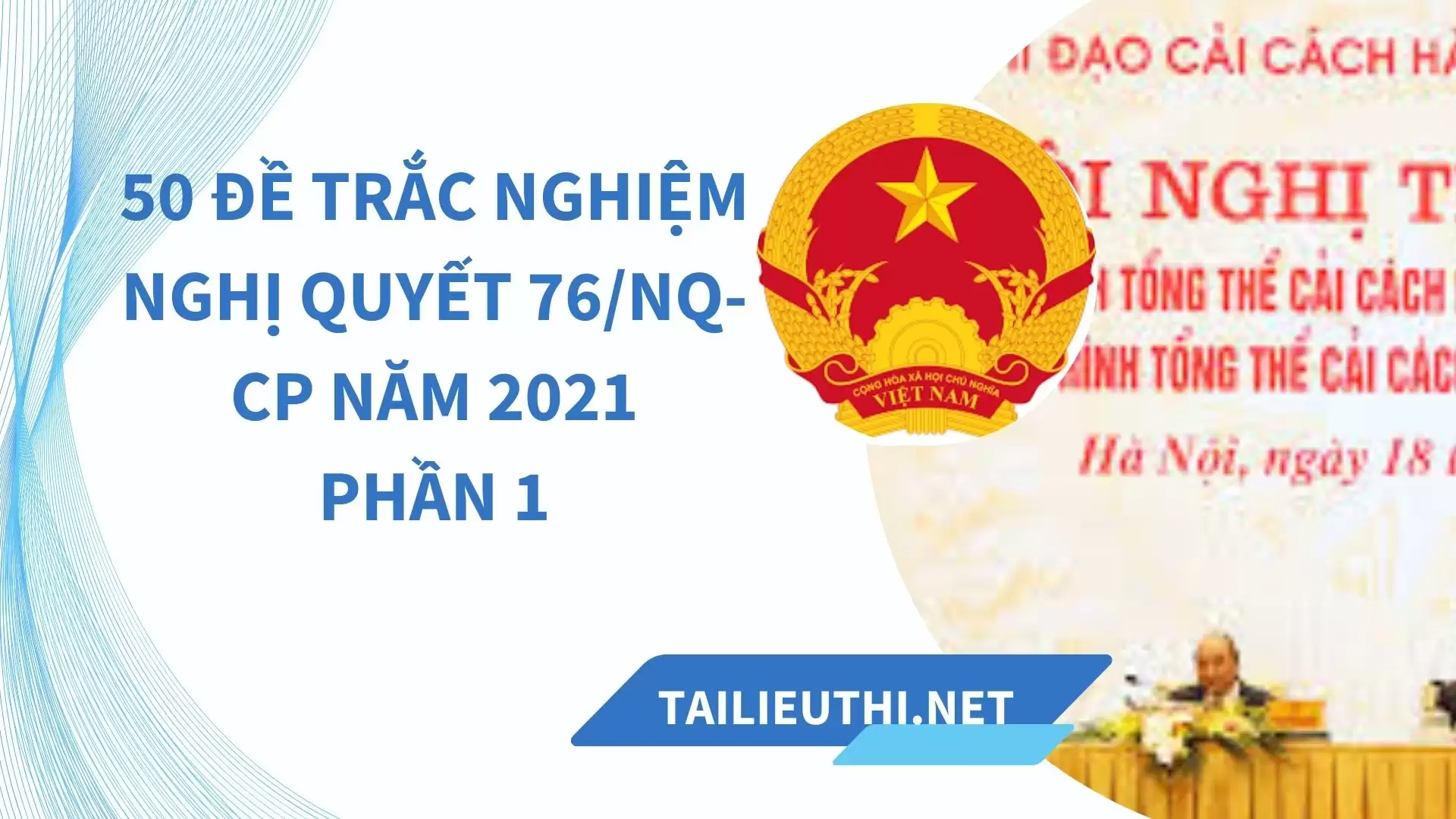 50 đề trắc nghiệm Nghị quyết 76/NQ-CP năm 2021 Phần 1